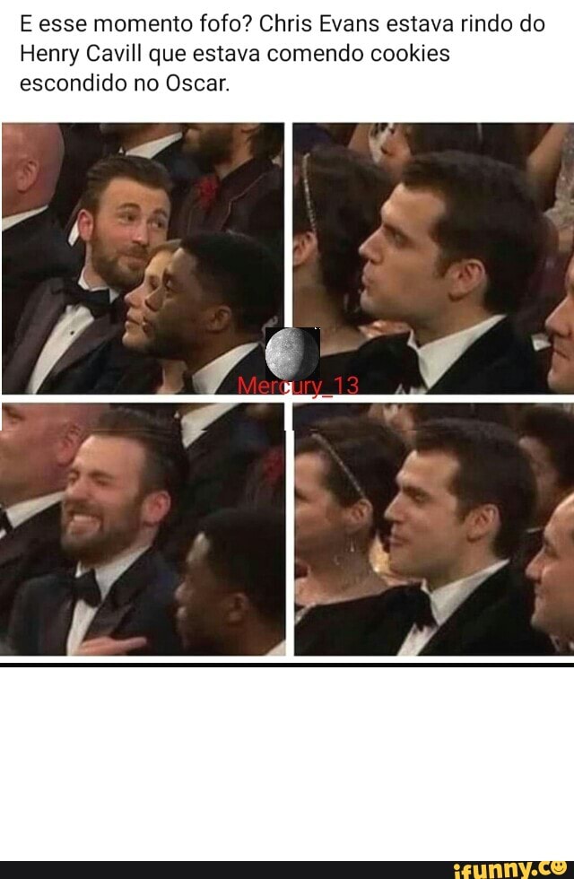 E esse momento fofo? Chris Evans estava rindo do
Henry Cavill que estava comendo cookies escondido no Oscar.