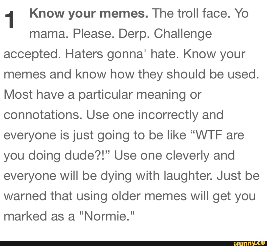 Know Your Memes The Troll Face Yo Mama Please Derp Challenge Accepted Haters Gonna Hate 