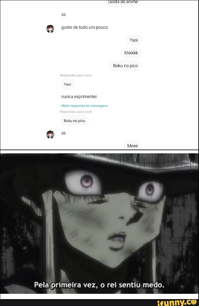 Sosta de anime ss
gosto de tudo Lm poco
Yaoi
Boku no pico
Yaoi nunca esprimentei
Bokuno pico
Meee
Pela primeira vez, o rei sentiu medo.