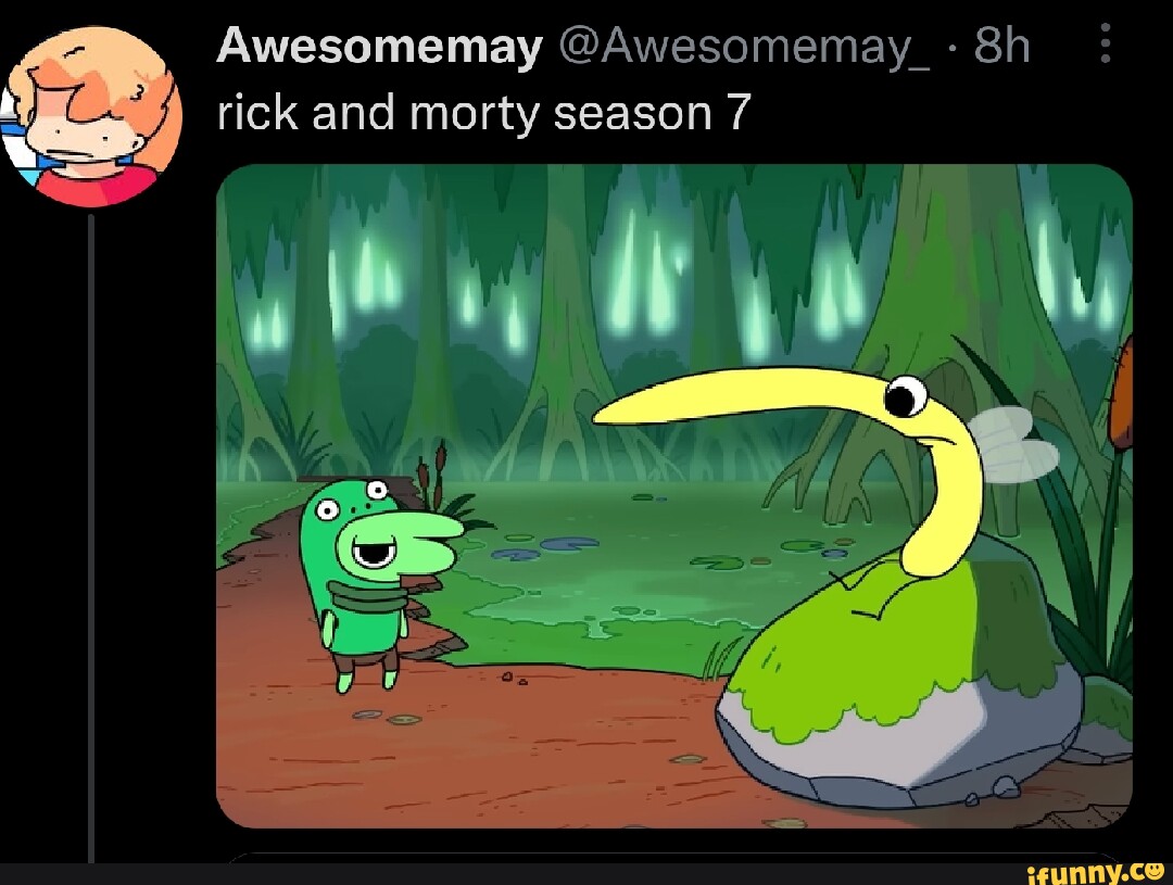 Awesomemay @Awesomemay_- rick and morty season 7 - iFunny