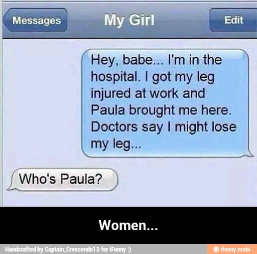 hospital. I got my leg
injured at work and
Paula brought me here.
Doctors say I might lose
Who's Paula? - Women...