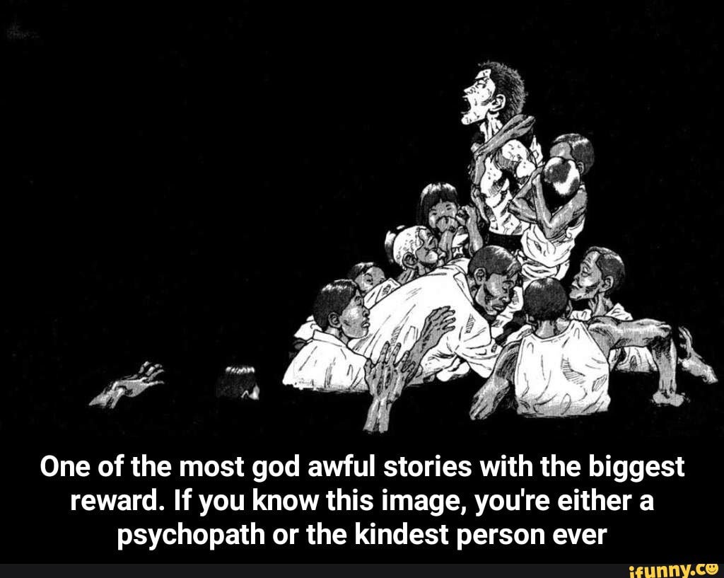 One of the most god awful stories with the biggest reward. If you know