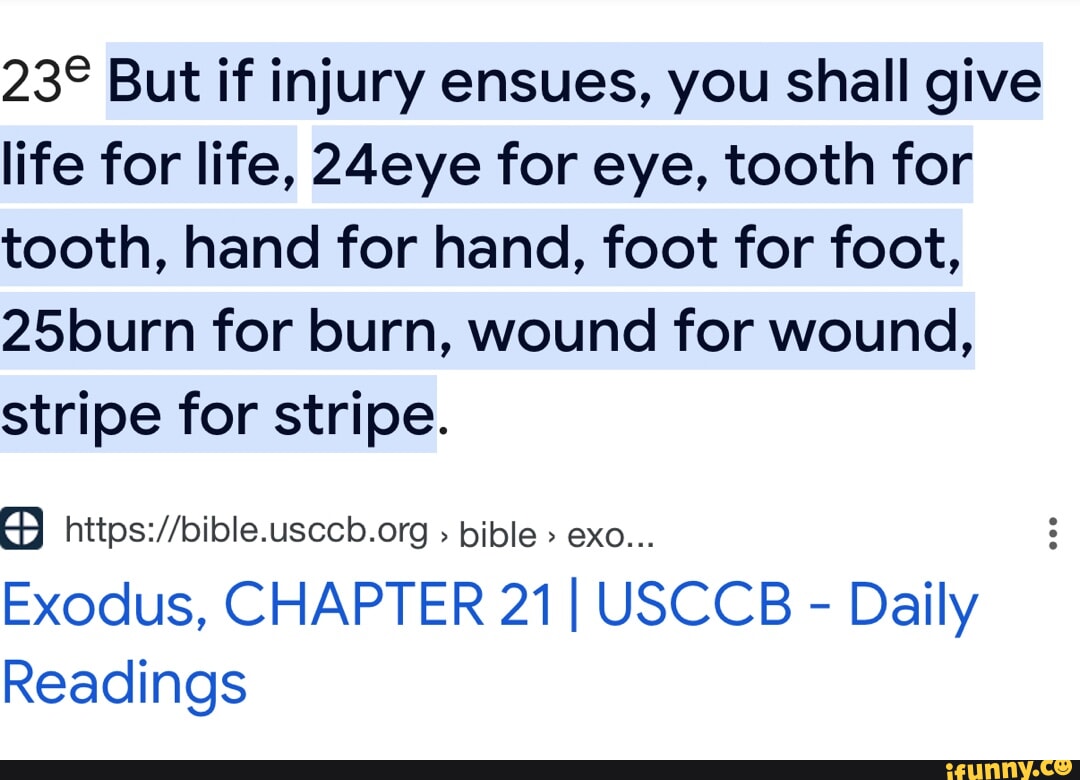 But If Injury Ensues, You Shall Give Life For Life, 24eye For Eye ...