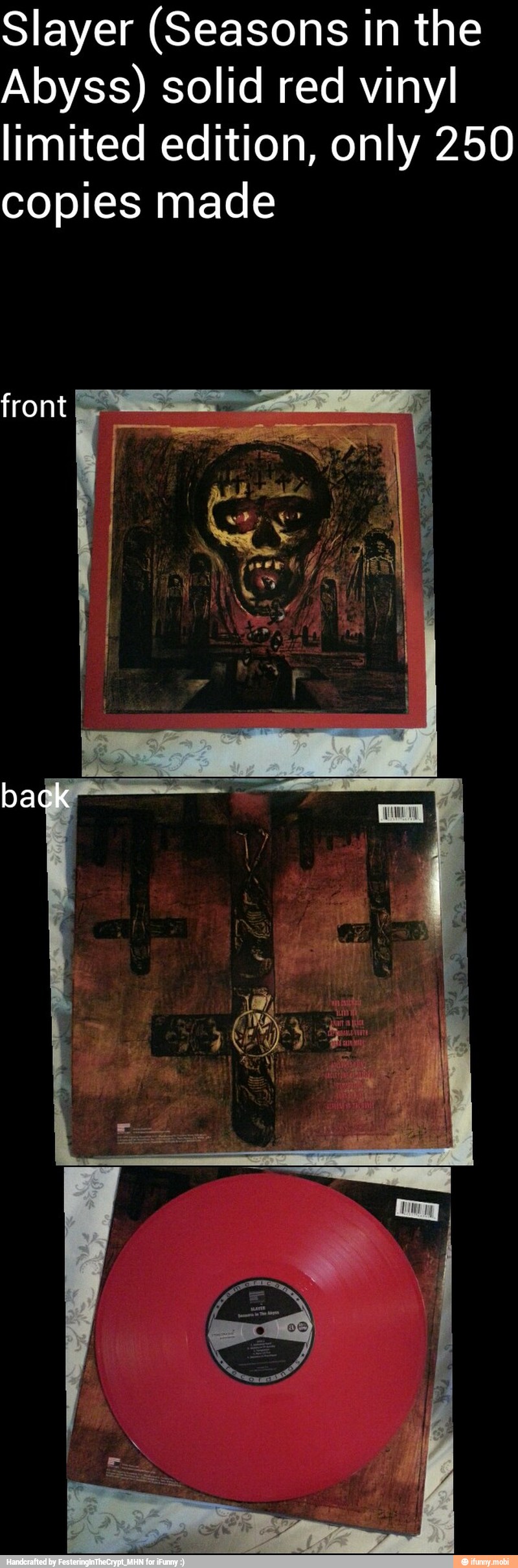 Slayer (Seasons in the
Abyss) solid red vinyl
limited edition, only 250
copies made
