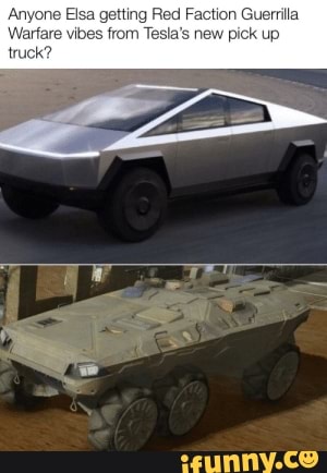 ne Elsa getting Red Faction Guerrilla
Warfare vibes from Tesla's new pick up
truck?