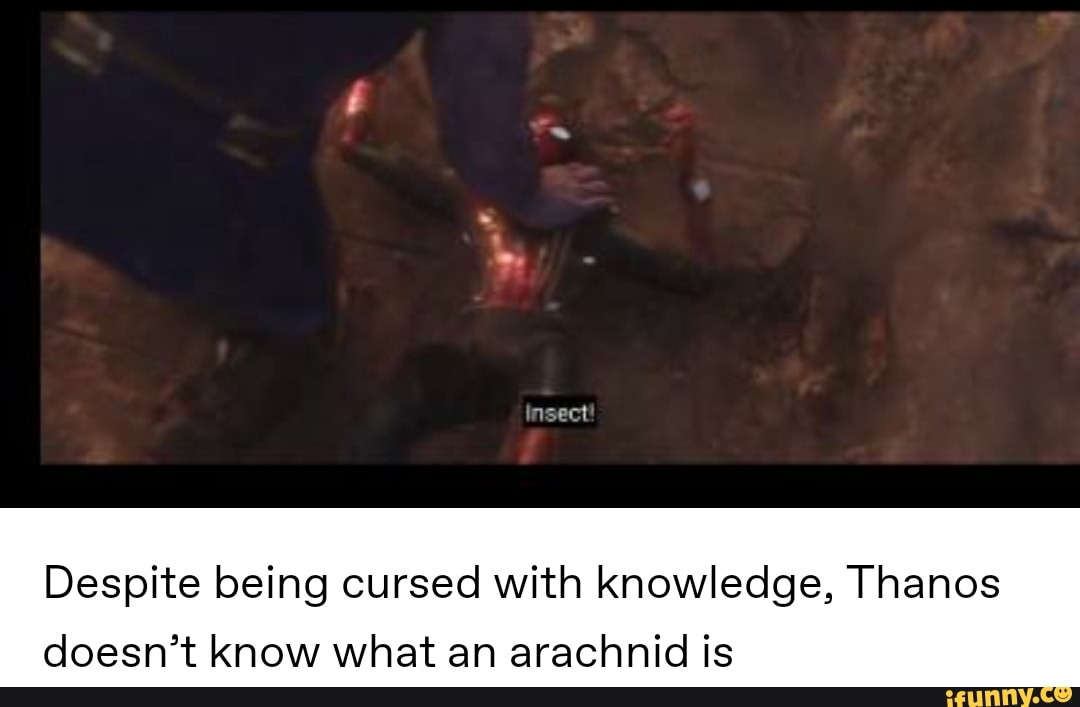 Insect Despite being cursed with knowledge, Thanos doesn't know what an(03)