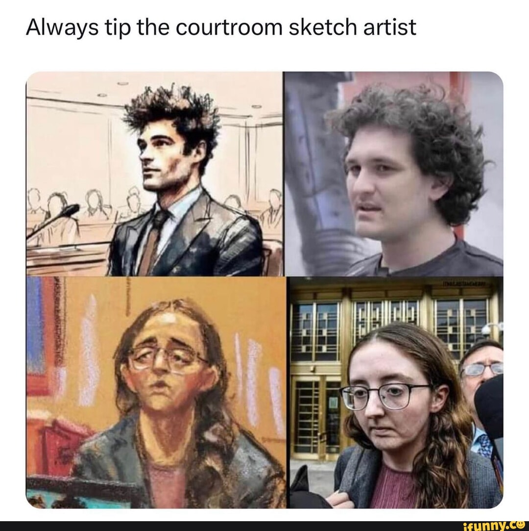 Always Tip The Courtroom Sketch Artist IFunny always-tip-the-courtroom-sketch-artist-ifunny