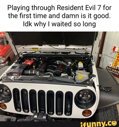 Playing through Resident Evil 7 for the first time and damn is it good.
Idk why I waited so long