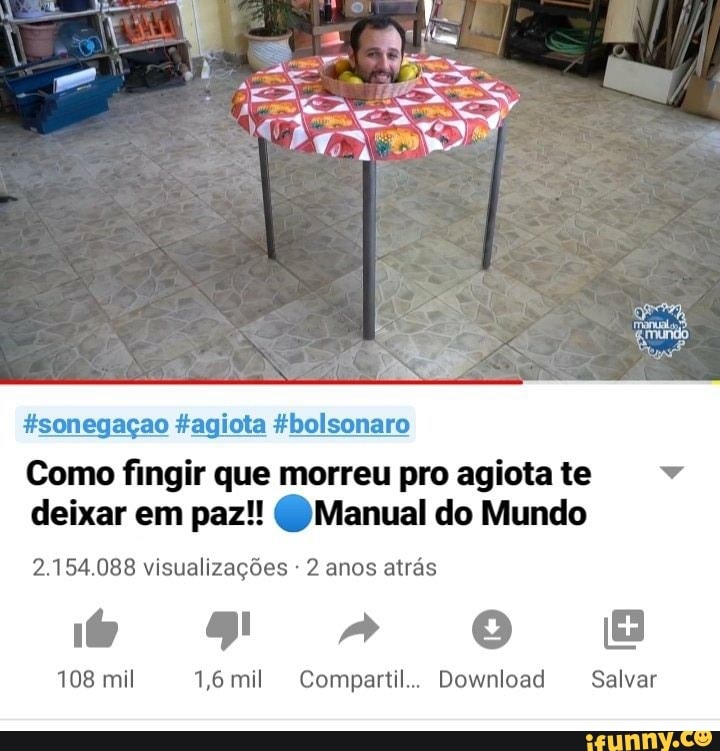 *sonegaçao tagiota fbolsonaro
Como fingir que morreu pro agiota te deixar em paz!! )Manual do Mundo
2.154.088 visualizações - 2 anos atrás
108 mil 1,6mil Compartil.. Download Salvar