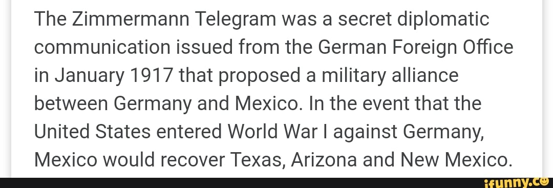 The Zimmermann Telegram Was A Secret Diplomatic Communication Issued   D305c679206bc3d40e74f5c98c7c5da8bf0d816ba2e099c78d985b71fe9953ec 1 