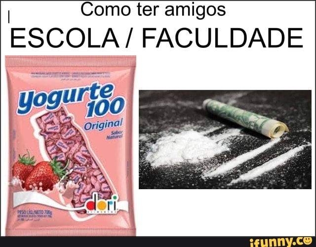 Como ter amigos ESCOLA) FACULDADE