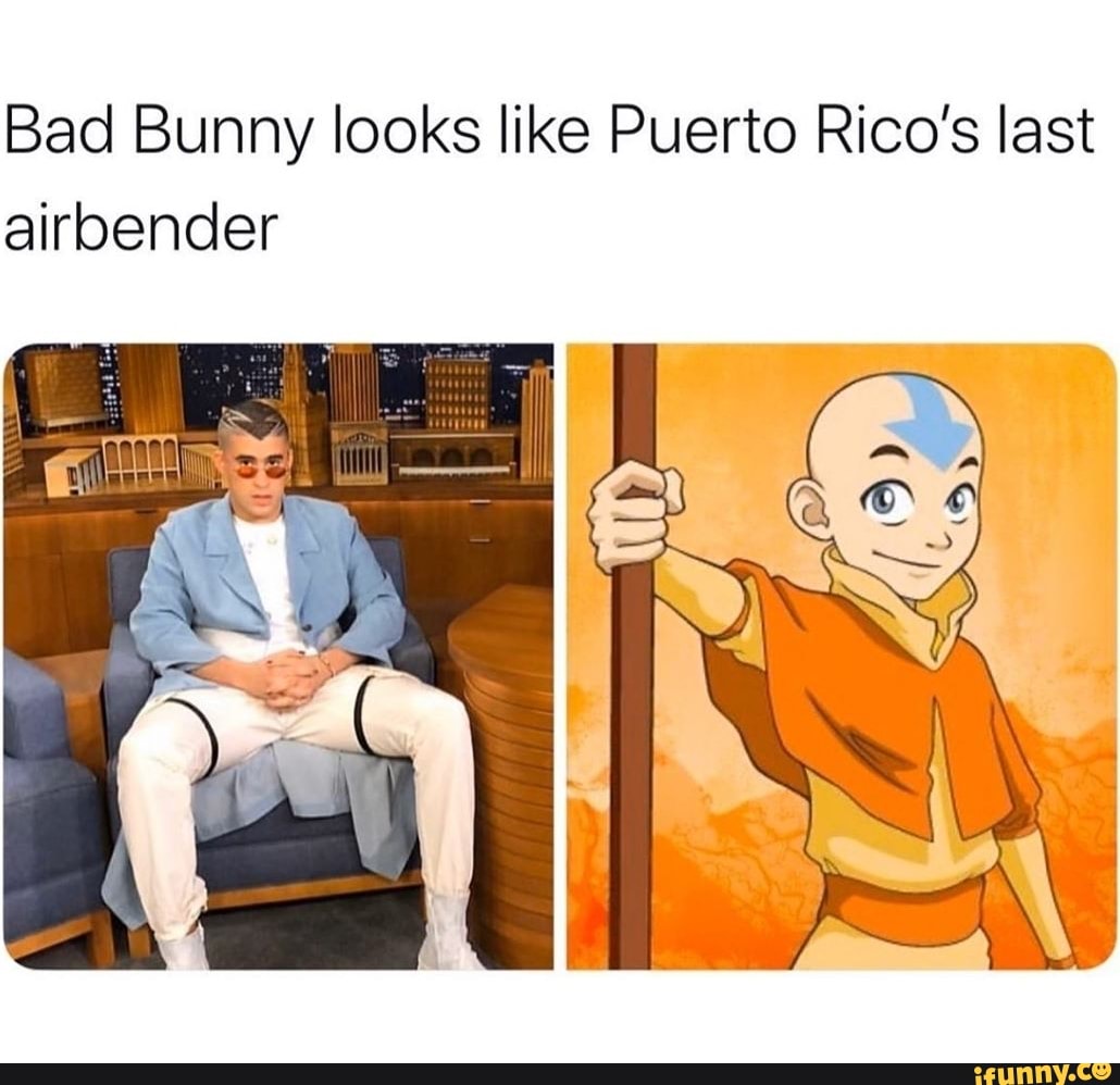 Bad Bunny looks like Puerto Rico's last
airbender