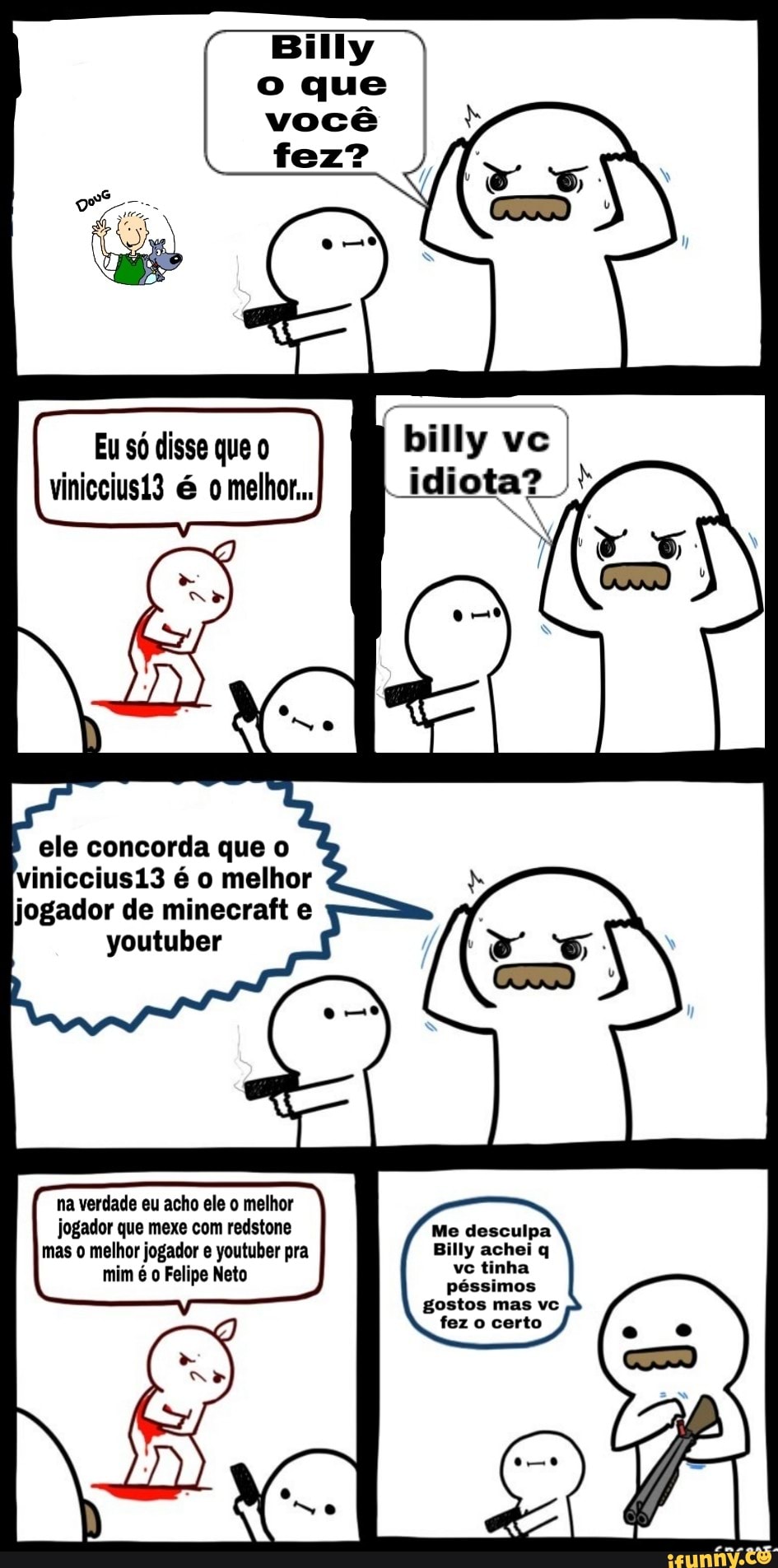 Eu só disse que 0
vinicciusi3 é 0 melhor,
ele concorda que o
viniccius13 é o melhor
jogador de minecraft e
youtuber