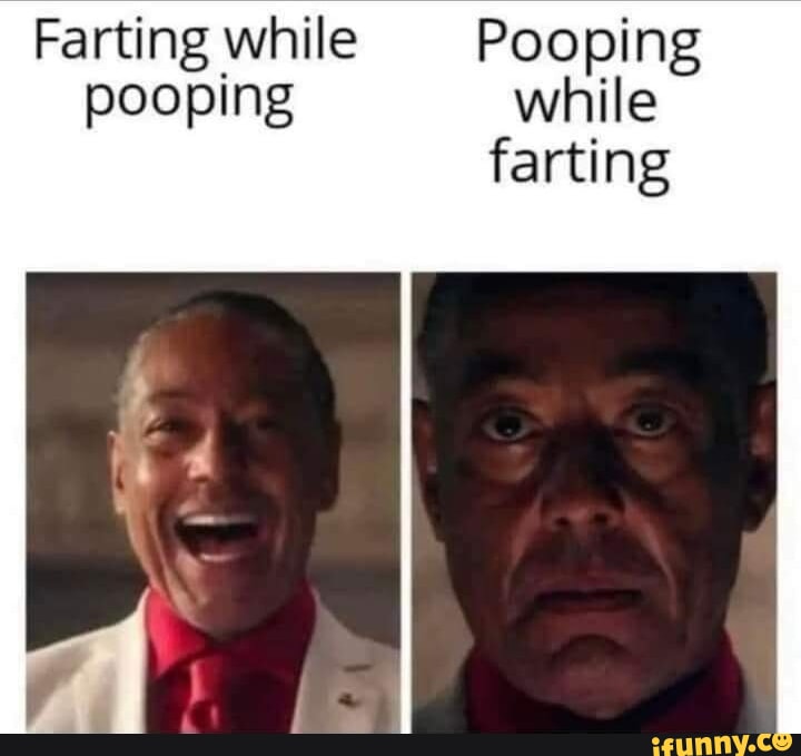 Farting while Pooping pooping while farting - iFunny