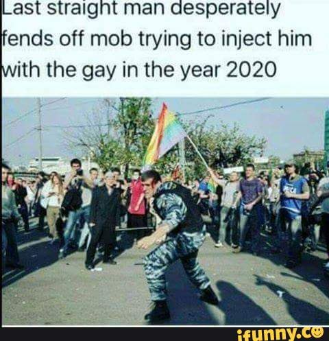 Last Straignt man aesperately ends off mob trying to inject him ith the gay in the year 2020