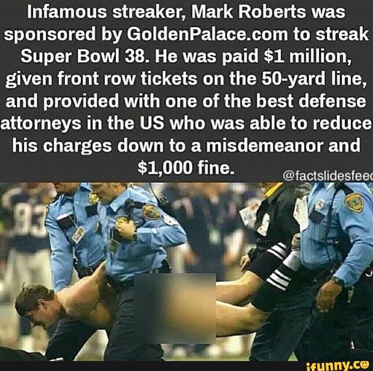 Infamous streaker, Mark Roberts was sponsored by GoldenPalace.com