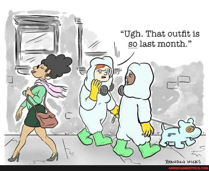 "Ugh. That outfit is so last month."
BRANDON WickS
