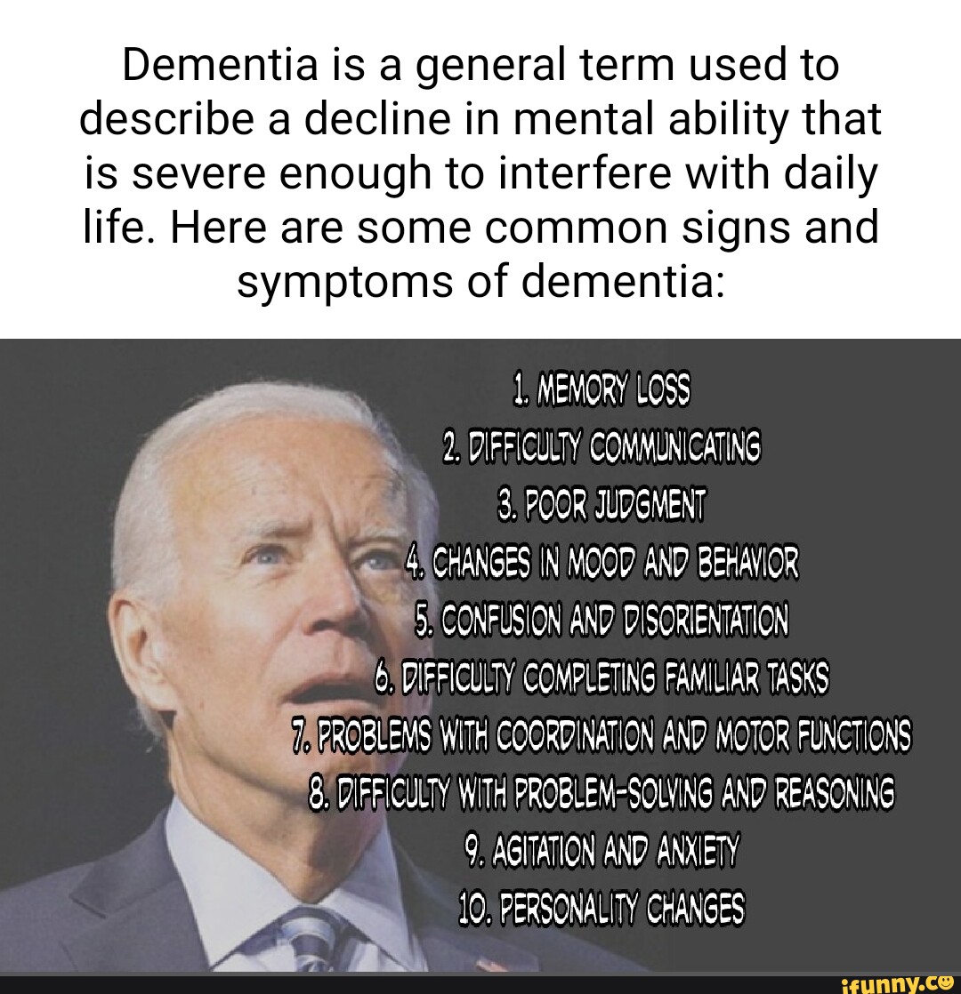 Dementia is general term used to describe a decline in mental ability