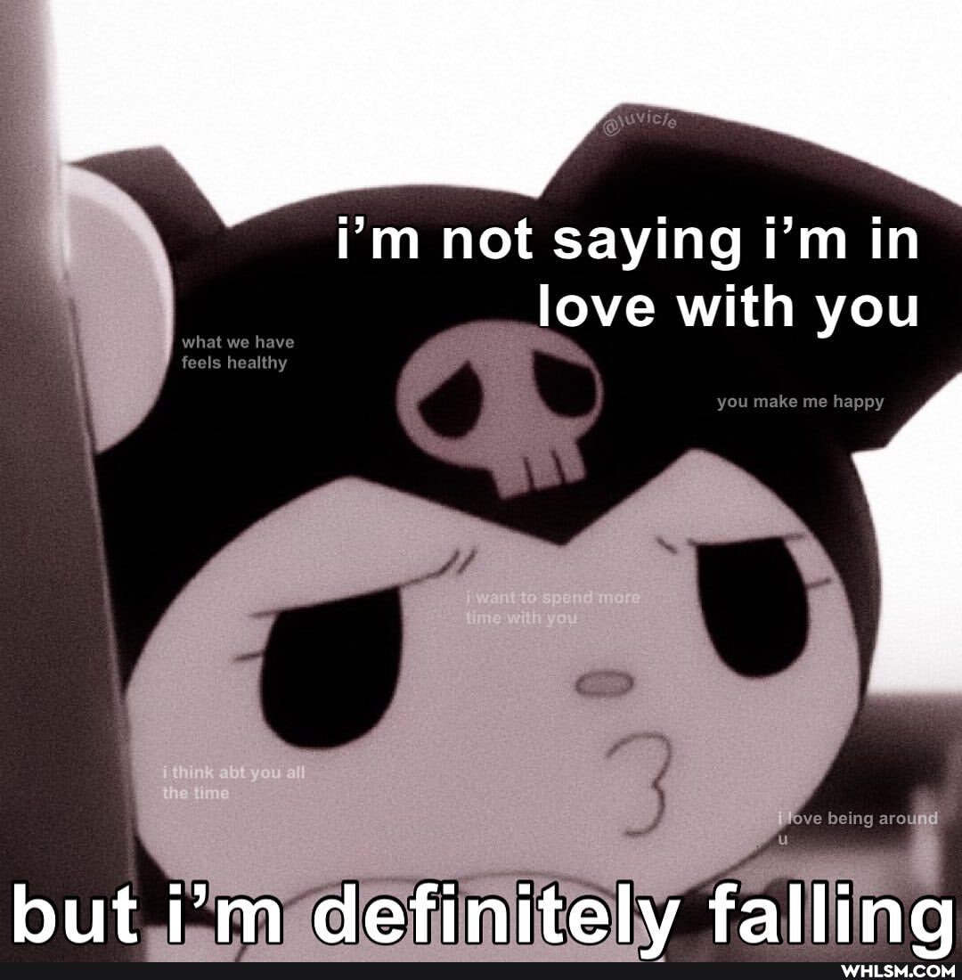 i'm not saying i'm in
) feels healthy _ love with you
feels healthy
you make me
/ I I
but.
being areund