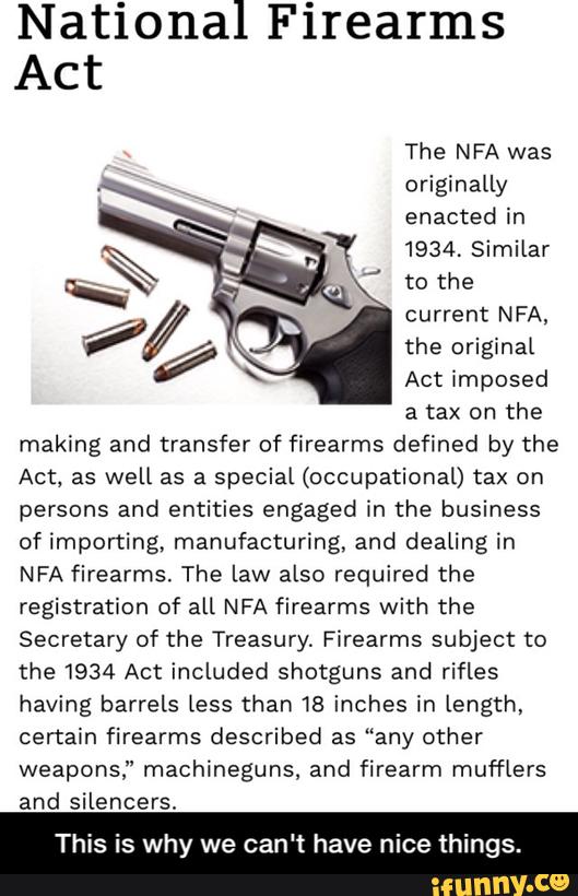 National Firearms Act The NFA Was Originally Enacted In Current NFA, A ...