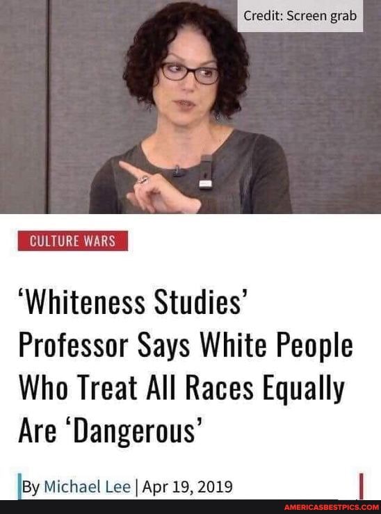 Credit: Screen grab
CULTURE WARS
'Whiteness Studies'
Professor Says White People
Who Treat All Races Equally
Are 'Dangerous'