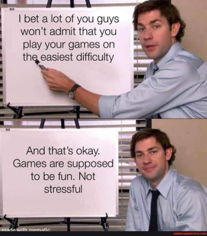 I bet a lot of you guys won't admit that you play your games on
the easiest difficulty
And that's okay.
Games are supposed to be fun. Not stressful