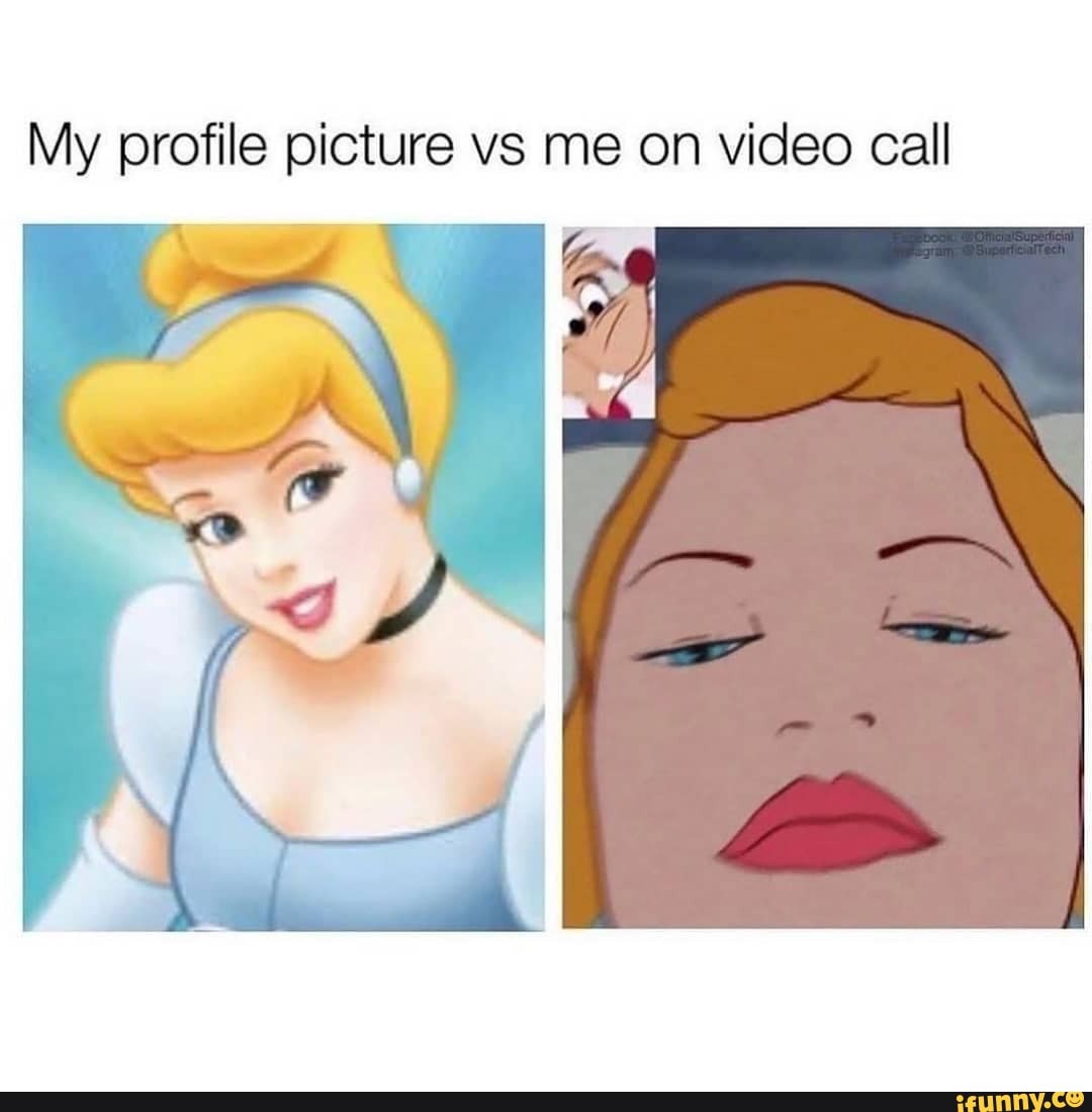 My profile picture vs me on video call