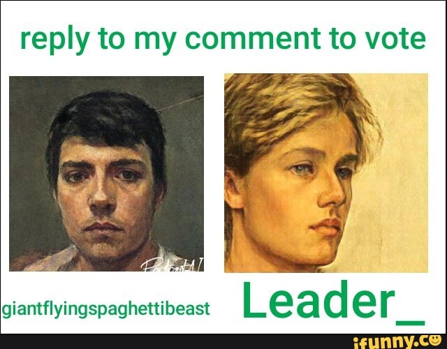 reply to my comment to vote
giantflyingspaghettibeast L e a ad r_