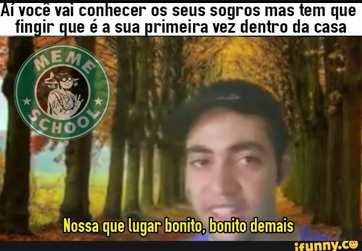 Ai voce vai conhecer os seus sogros mas tem que
fingir que é a sua primeira vez dentro da casa
b