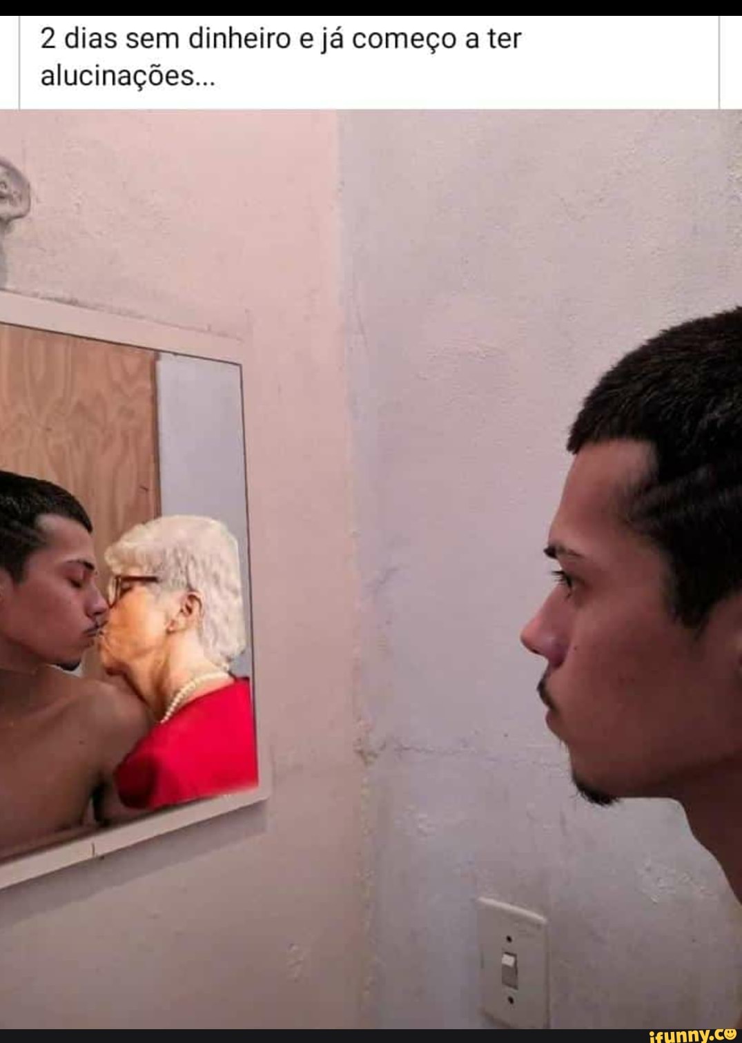 2 dias sem dinheiro e já começo a ter
alucinações...
