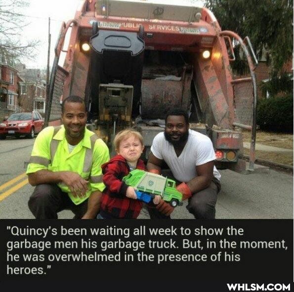 "Quincy's been waiting all week to show the garbage men his garbage truck. But, in the moment,
he was overwhelmed in the presence of his
hernec