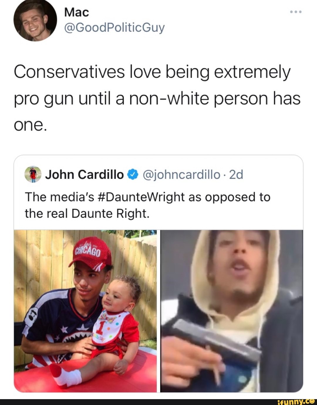 Conservatives love being extremely pro gun until anon-white person has one.
John Cardillo @ @johncardillo -
The media's #DaunteWright as opposed to the real Daunte Right.