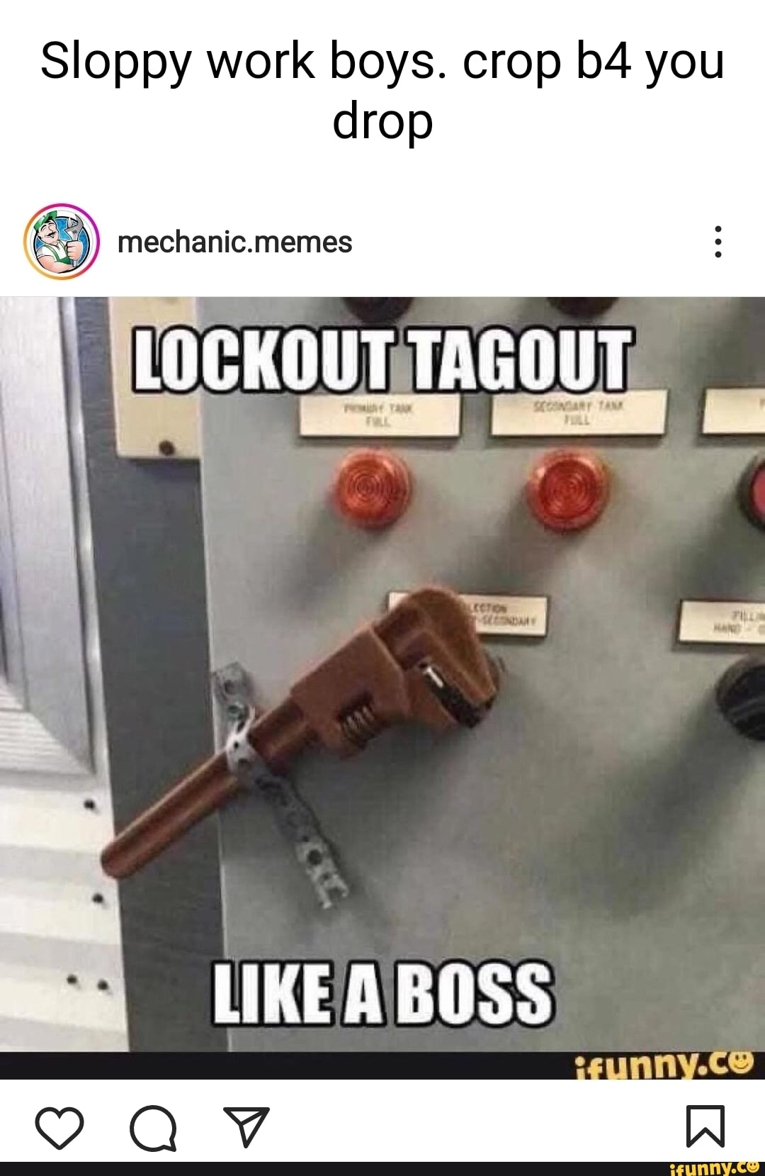 Sloppy work boys. crop you drop mechanic.memes LOCKOUT TAGOUT LIKEA