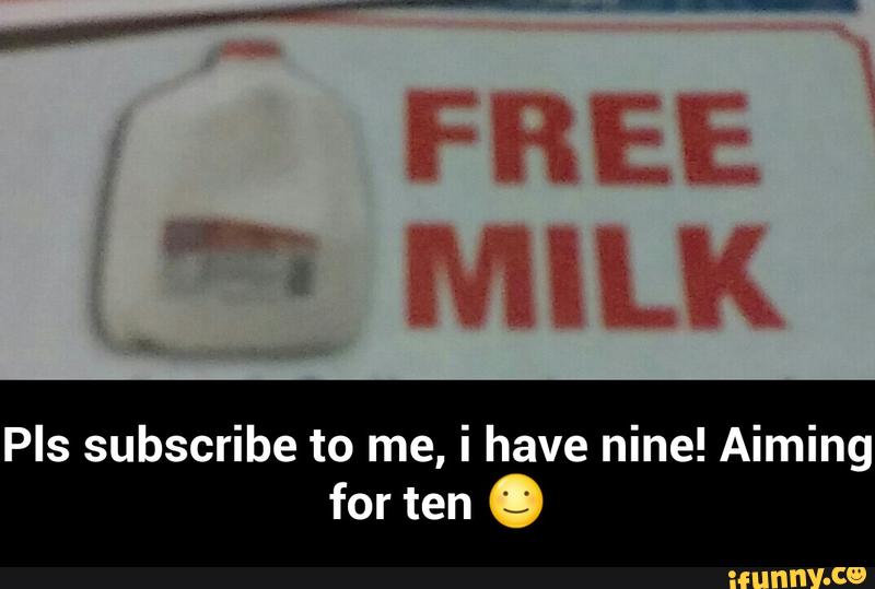 Pls subscribe to me, i have nine! Aiming
for ten Q - Pls subscribe to me, i have nine! Aiming for ten ☺