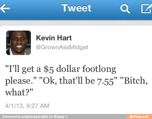 Tweet QUE
"T'll get a $5 dollar footlong