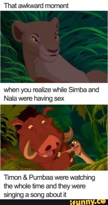 When You Realize While Simba And Nala Were Having Sex Timon And Pumbaa Were Watching The Whole