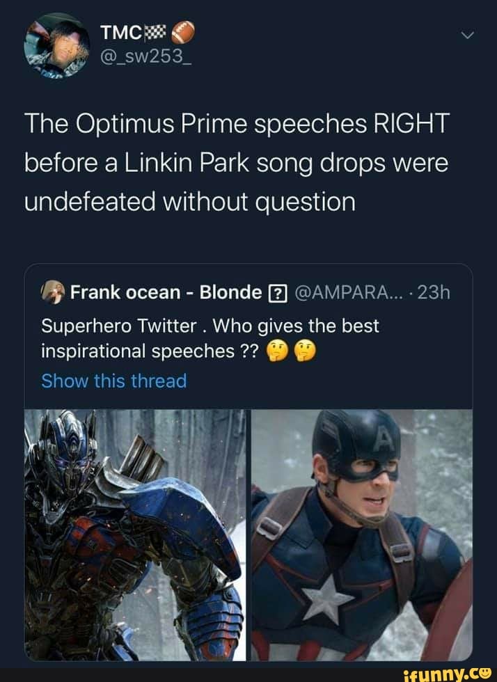 The Optimus Prime speeches RIGHT before a Linkin Park song drops were ...