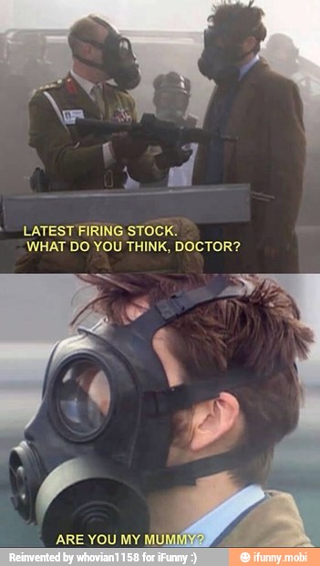 LATEST FIRING STOCK.
WHAT DO YOU THINK, DOCTOR?
YOU
MUM