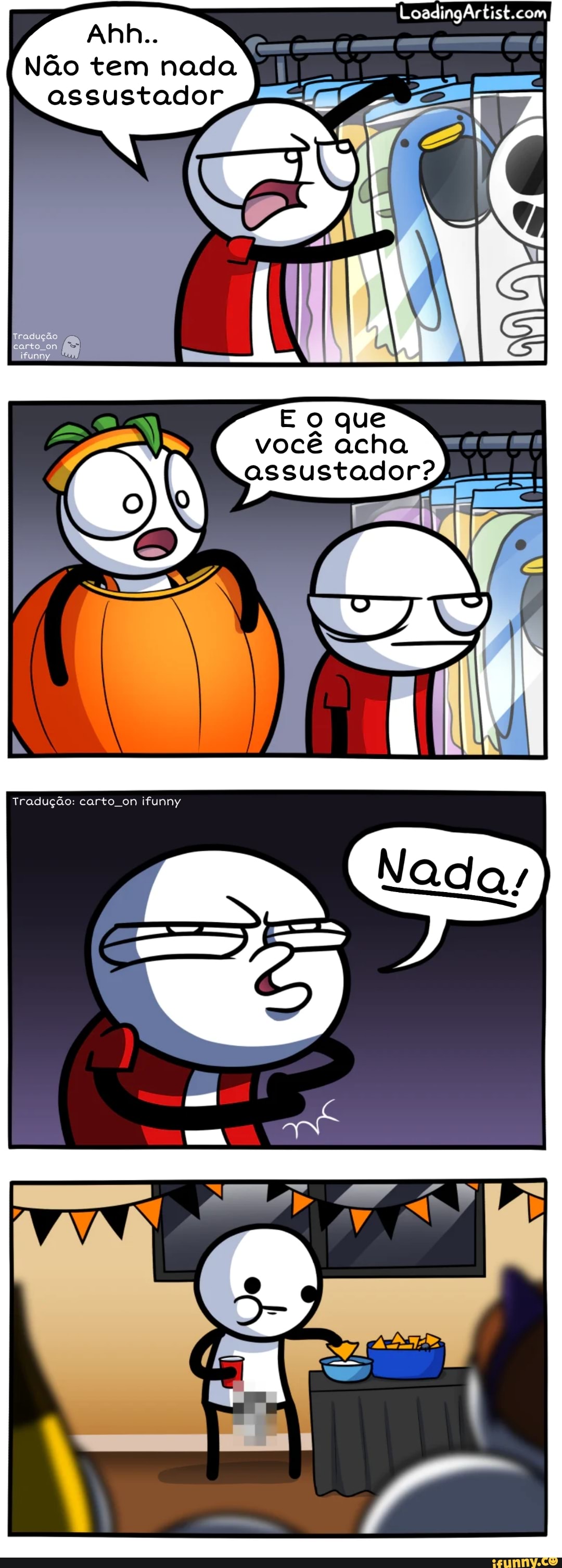 Ahh..
Não tem nada assustador
E o que você acha assustador?
Tradução: carto. on ifunny