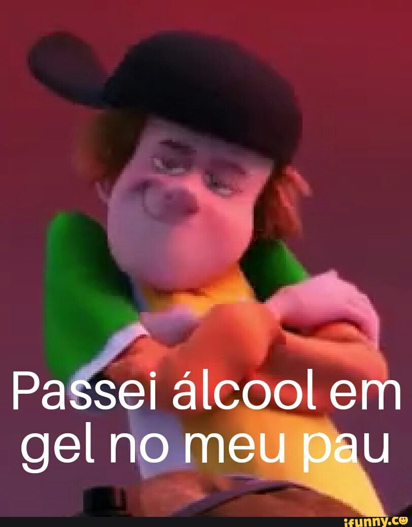 Passei álcool em gel no meu me pau