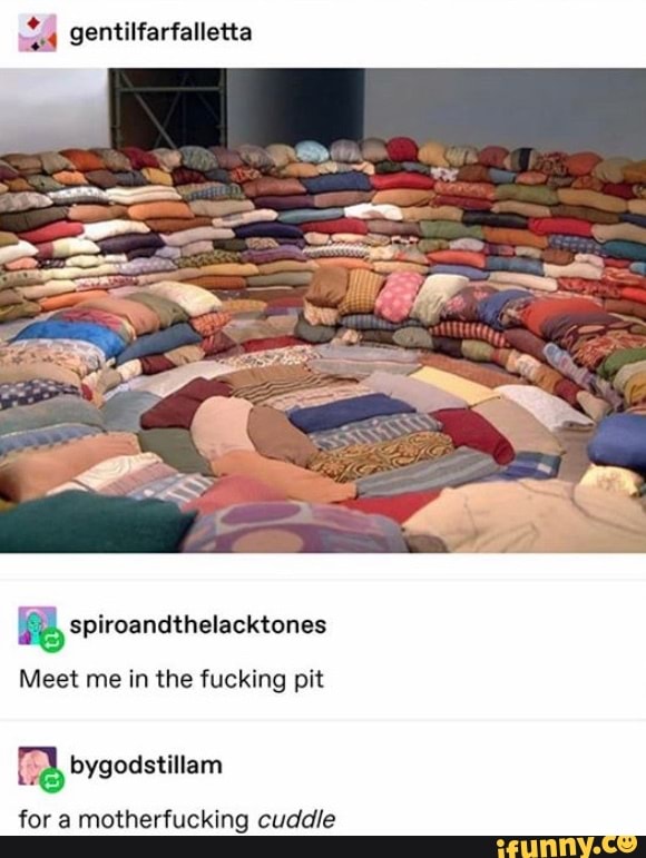 La gentilfarfalletta
5 spiroandthelacktones
Meet me in the fucking pit