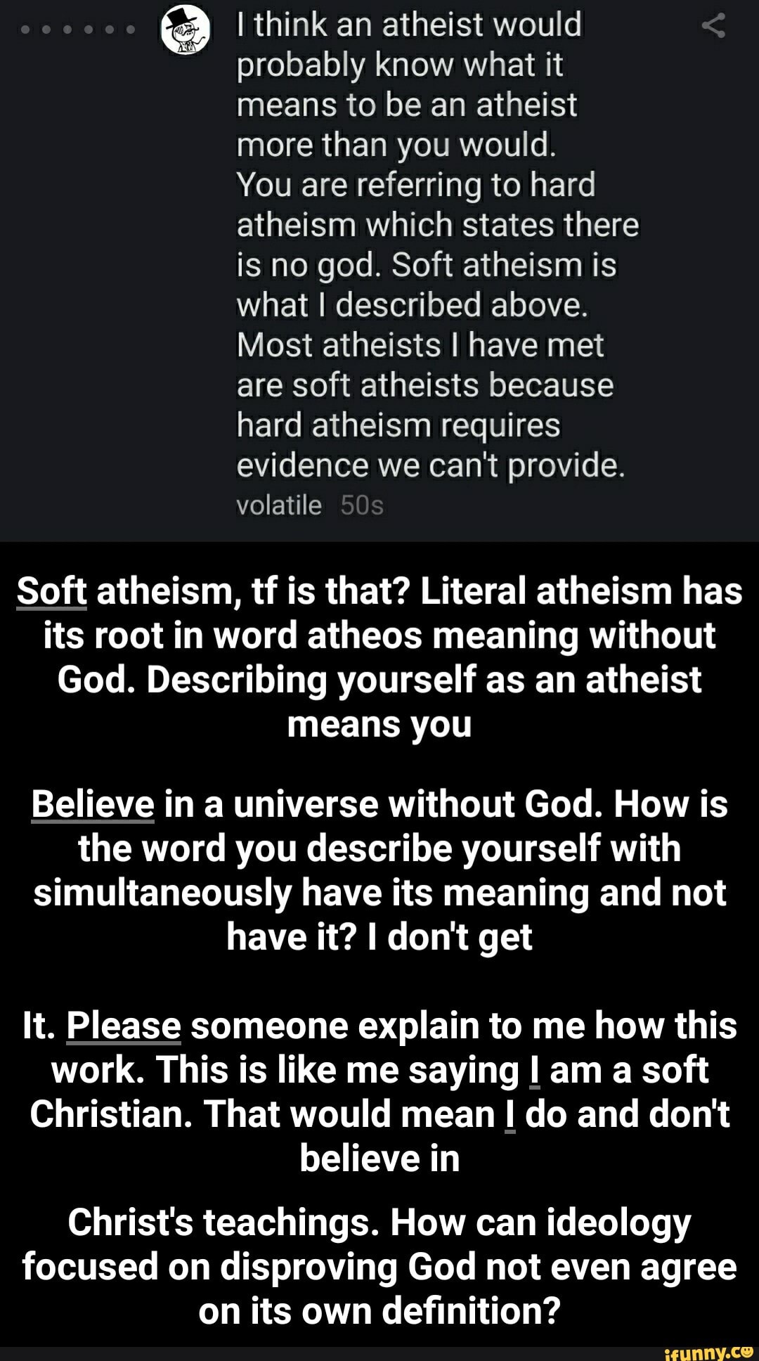 4 I think an atheist would probably know what it means to be an atheist ...