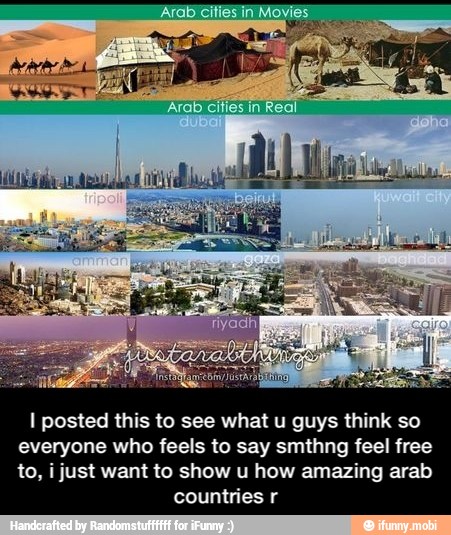 I posted this to see what u guys think so
everyone who feels to say smthng feel free
to, i just want to show u how amazing arab
countries r - I posted this to see what u guys think so everyone who feels to say smthng feel free to, i just want to show u how amazing arab countries r