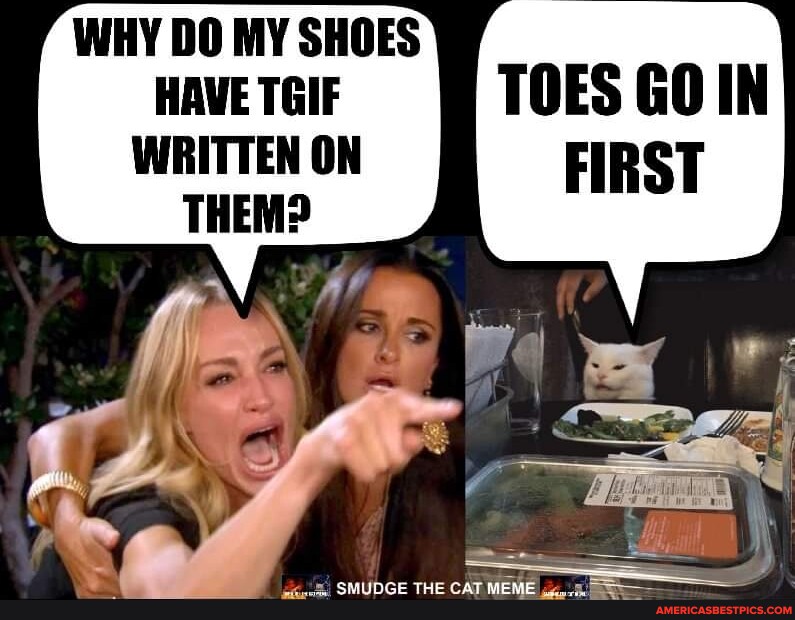 WHY DO MY SHOES HAVE TGIF TOES GO IN WRITTEN ON FIRST THEM Mu SMUDGE