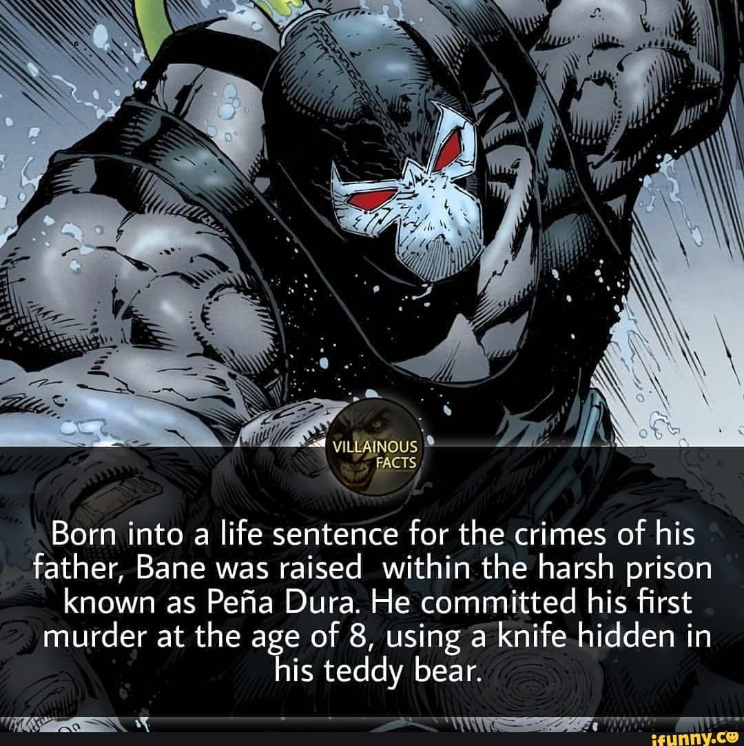 f Born into a life sentence for the crimes of his father, Bane was