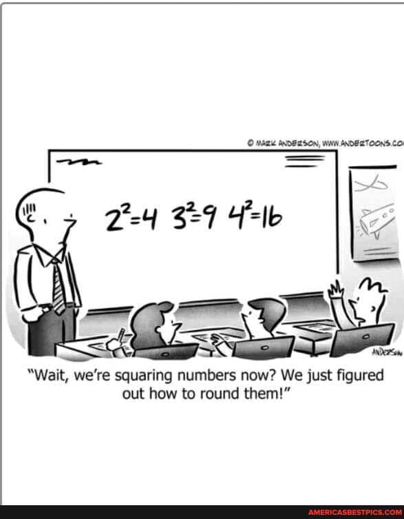 "Wait, we're squaring numbers now? We just figured out how to round them!"