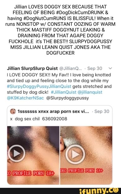 Sexvi Xx - Jillian LOVES DOGGY SEX BECAUSE THAT FEELING OF BEING #DogDickCumDRUNK &  having #DogNutCumRUNS IS BLISSFUL! When