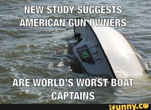 NEW STUDY SUGGESTS AMERICAN GUN OWNERS ABE WORLD'S WORST BOAT CAPTAINS ...