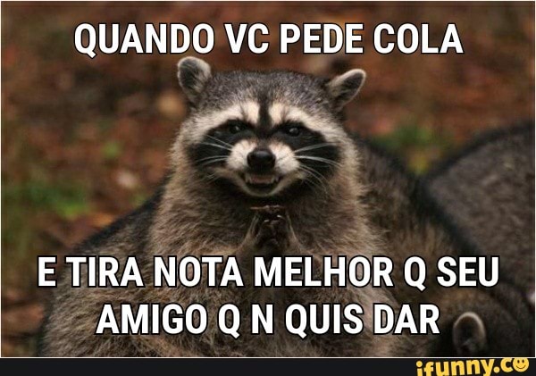 QUANDO VC PEDE COLA
E TIRA NOTA Nab Ol) ORS) Ue