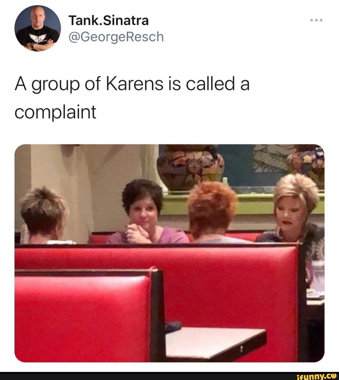 A group of Karens is called a complaint )
